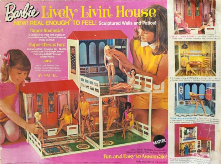 Box for Barbie Lively Livin' House. Text says, "NEW! REAL ENOUGH TO FEEL! Sculptured Walls and Patios!; Super Realistic!' 4 Colorful Fun Area With Dozens of Unique Molded and Textured Features Inside and Out!; Super Movin' Fun!; Swinging Chair - Exercise Bar - Shuffleboard Court - Full-Length Mirror! Put Living BARBIE through All Her Paces!; You'll Love Barbie's Own Groovy Interior Decorating - A Lively Mixture of Old & New!; BY MATTEL". Down the righthand side are additional pictures of the 4 areas, labeled, "LIVELY LIVING ROOM", "COOKIN' FUN KITCHEN", "TEEN DREAM BEDROOM", and the bottom, showing the house with its front patios and gardens folded up, is labeled "PLUS..." and goes on to list a Sun Deck, Patio with Swinging Chair, Shuffleboard Court and Fish Pond, and other items.