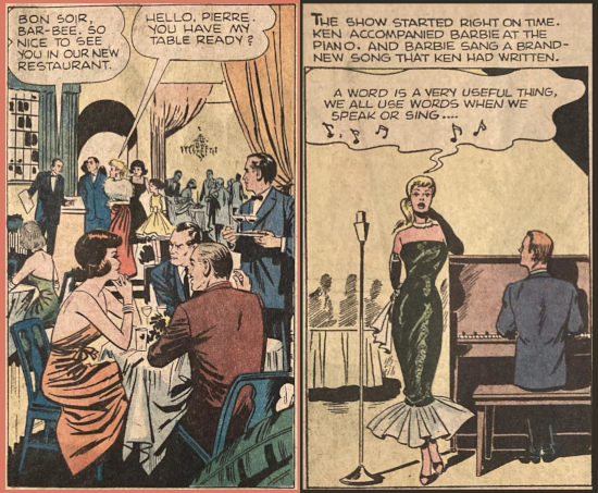 Two color comic book panels. Left, well-dressed patrons sit at tables with white table cloths. Draping, chandeliers and tall windows frame the space. A man in tuxedo says "Bon soir, Bar-bee. So nice to see you in our new restaurant." Barbie, dressed in a darker-colored Enchanted Evening, responds, "Hello, Pierre. You have my table ready?" Right, Barbie in Solo in the Spotlight stands between a microphone and a piano where Ken is seated. A caption reads, "The show started right no time. Ken accompanied Barbie at the piano, and Barbie sang a brand-new song that Ken had written." Barbie's word bubble contains music notes and the lyrics, "A word is a very useful thing, we all use words when we speak or sing..."